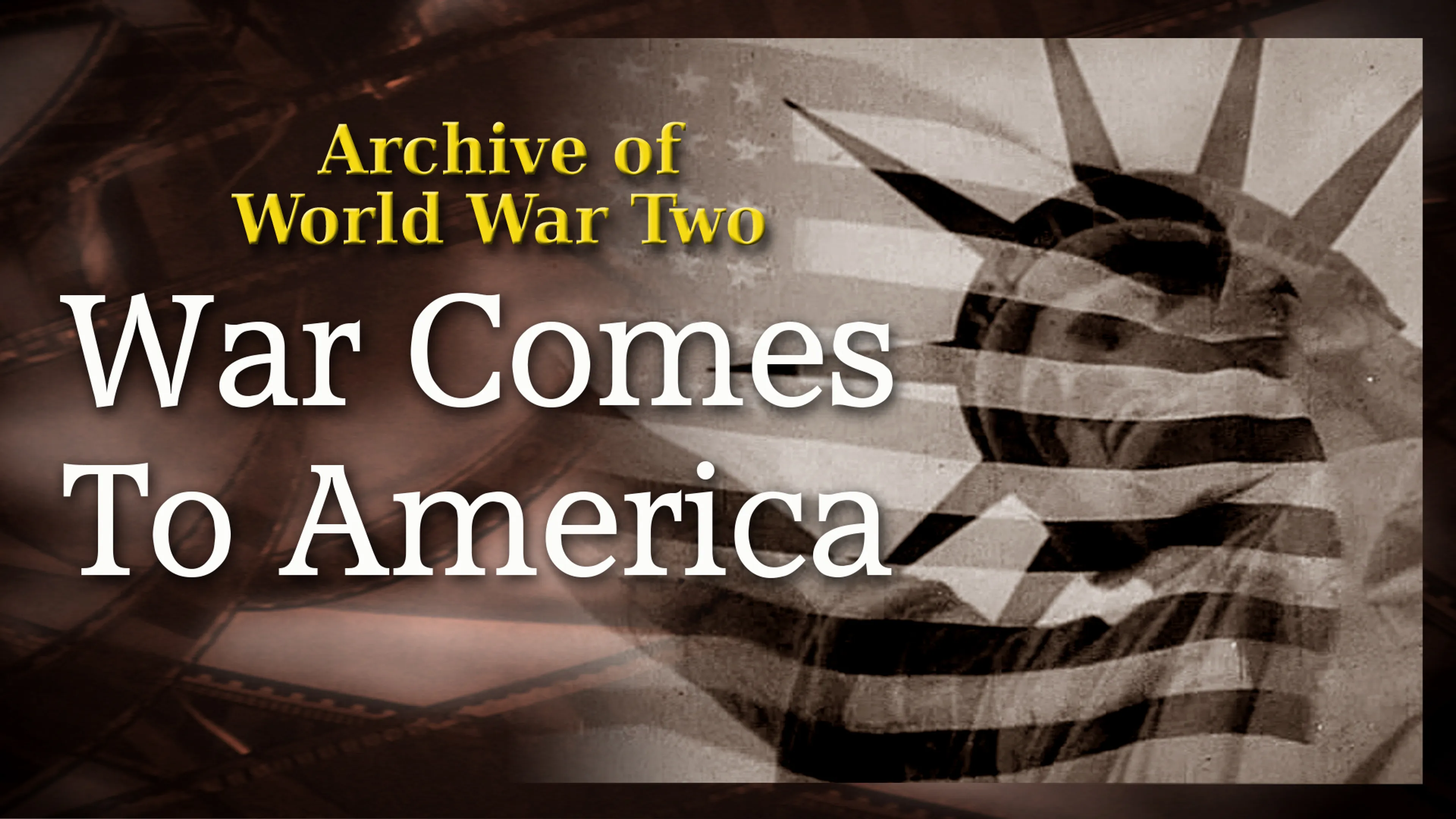 Archive of WWII: War Comes To America poster